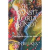 Sic Transit Gloria Mundi: Thus Passes the Glory of the World - Paperback