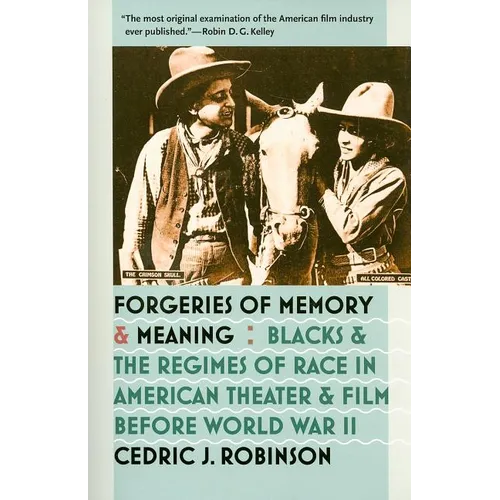 Forgeries of Memory and Meaning: Blacks and the Regimes of Race in American Theater and Film Before World War II - Paperback