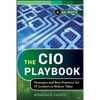 The CIO Playbook: Strategies and Best Practices for It Leaders to Deliver Value - Hardcover
