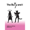 The Bully and I - Paperback