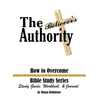 The Believer's Authority: How to Overcome Bible Study Series Study Guide, Workbook, & Journal - Hardcover