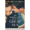 The Married Guy's Guide to Great Sex - Paperback