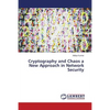 Cryptography and Chaos a New Approach in Network Security - Paperback