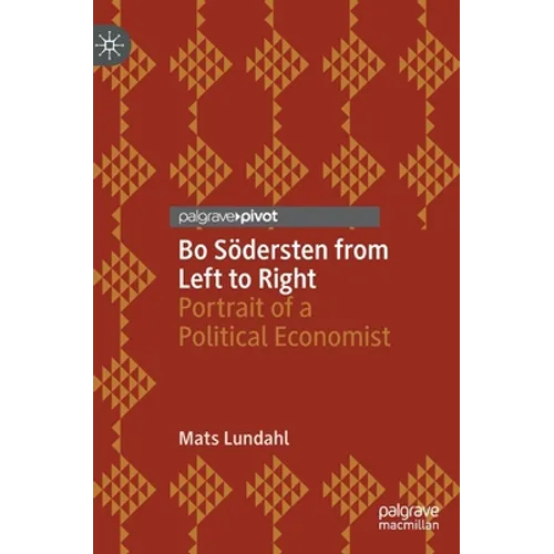 Bo Södersten from Left to Right: Portrait of a Political Economist - Hardcover