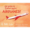 Do Babies Come from Airplanes? - Hardcover