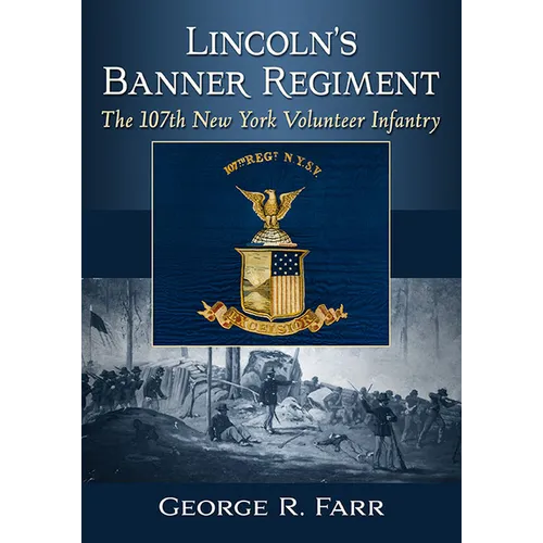 Lincoln's Banner Regiment: The 107th New York Volunteer Infantry - Paperback