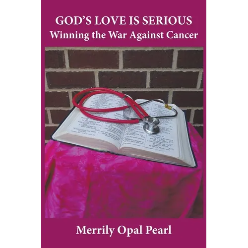 God's Love is Serious: Winning the War Against Cancer - Paperback