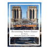 Restoring Notre-Dame de Paris: Rebirth of the Legendary Gothic Cathedral - Hardcover