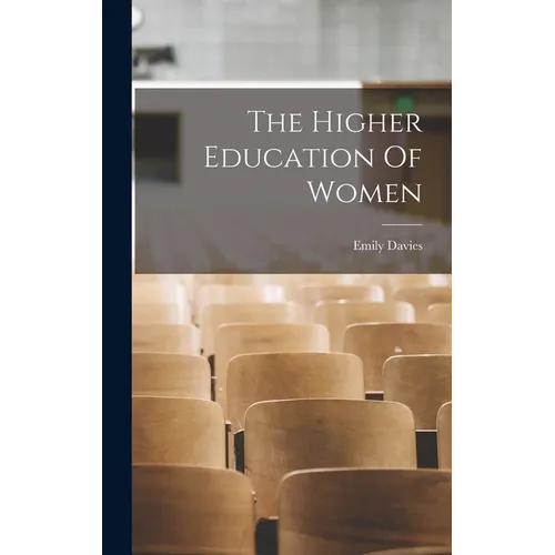 The Higher Education Of Women - Hardcover