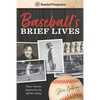 Baseball's Brief Lives: Player Stories Inspired by the Infinite Inning - Paperback