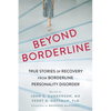 Beyond Borderline: True Stories of Recovery from Borderline Personality Disorder - Paperback