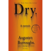 Dry: A Memoir - Paperback