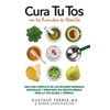 Cura Tu Tos con los Remedios de Abuelita: Una Guía Completa de los Mejores Remedios Naturales y Medicinas Sin Receta Médica Para la Tos Aguda y Crónic - Paperback