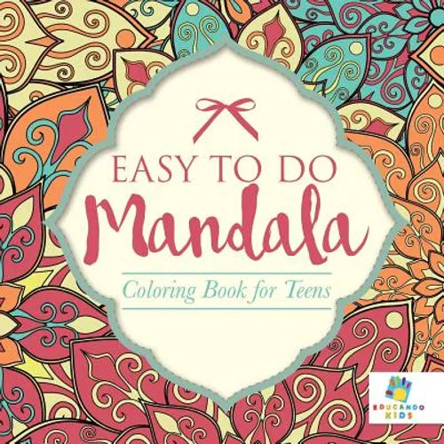 Easy to Do Mandala Coloring Book for Teens - Paperback