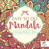 Easy to Do Mandala Coloring Book for Teens - Paperback