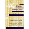 Culture Through Time: Anthropological Approaches - Paperback