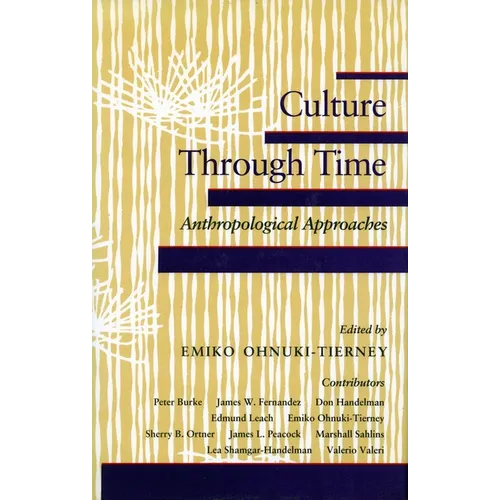 Culture Through Time: Anthropological Approaches - Paperback