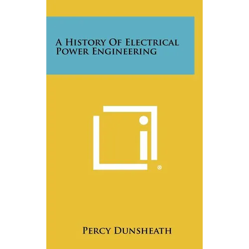 A History of Electrical Power Engineering - Hardcover