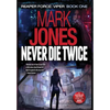 Never Die Twice: An Action-Packed Sci-Fi Spy Thriller - Hardcover