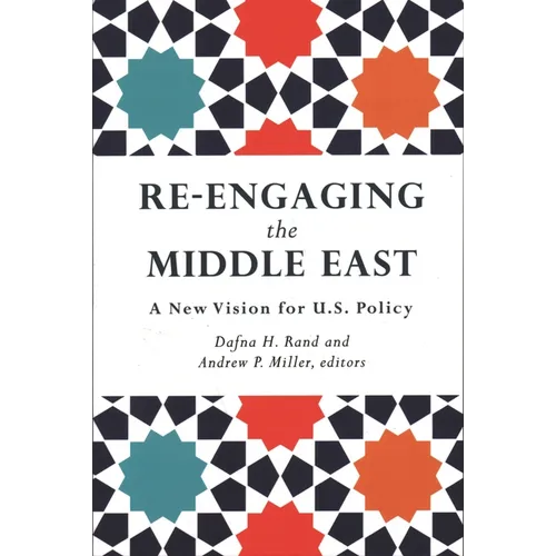 Re-Engaging the Middle East: A New Vision for U.S. Policy - Paperback