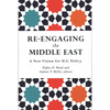 Re-Engaging the Middle East: A New Vision for U.S. Policy - Paperback