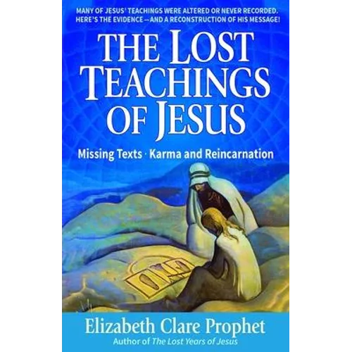 The Lost Teachings of Jesus: Missing Texts - Karma and Reincarnation - Paperback