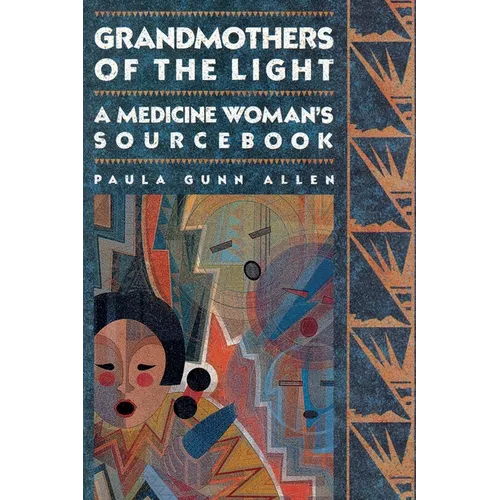 Grandmothers of The Light: A Medicine Woman's Sourcebook - Paperback