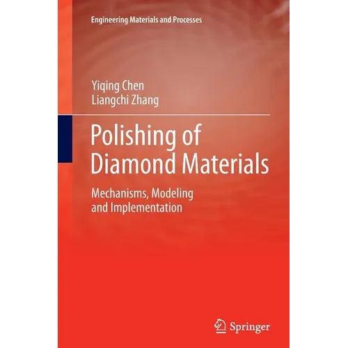 Polishing of Diamond Materials: Mechanisms, Modeling and Implementation - Paperback