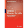 Polishing of Diamond Materials: Mechanisms, Modeling and Implementation - Paperback