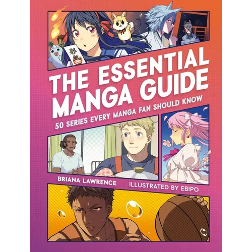 The Essential Manga Guide: 50 Series Every Manga Fan Should Know - Paperback