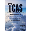 TCAS and the Irascible Genius Who Invented It: Traffic Collision Avoidance System for Airplanes in Flight - Paperback