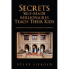 Secrets Self-Made Millionaires Teach Their Kids - Paperback