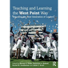 Teaching and Learning the West Point Way: Educating the Next Generation of Leaders - Paperback