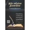 Mis relatos favoritos: Un libro de novelas cortas y poemas al estilo de Pablo Dávalos - Paperback
