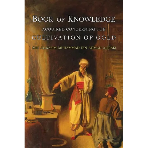 Book of Knowledge Acquired Concerning the Cultivation of Gold - Paperback