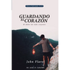 Guardando el Corazon: El deber de todo creyente - Paperback