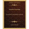 Venetian Drawings: Fourteenth To Seventeenth Centuries - Paperback