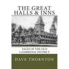 Great Halls & Inns: Tales of the Old Cambridge District - Paperback