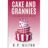 Cake and Grannies: A Yellow Rose Cozy Mystery - Paperback