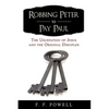 Robbing Peter to Pay Paul: The Usurpation of Jesus and the Original Disciples - Paperback