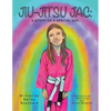 Jiu-Jitsu Jac: A Story of a Special Girl - Paperback