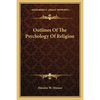Outlines Of The Psychology Of Religion - Paperback