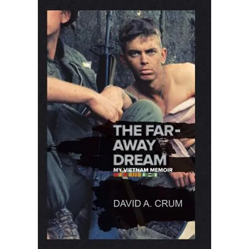 The Far-Away Dream: My Vietnam Memoir - Hardcover