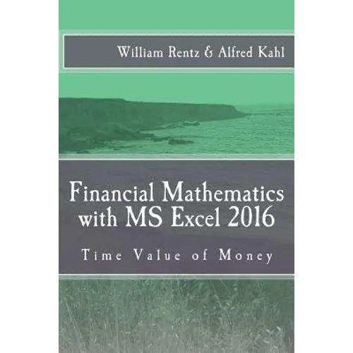 Financial Mathematics with MS Excel 2016: Time Value of Money - Paperback