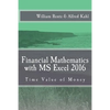 Financial Mathematics with MS Excel 2016: Time Value of Money - Paperback