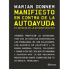 Manifiesto En Contra de la Autoayuda: En Defensa de la Autodestrucción - Paperback