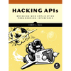 Hacking APIs: Breaking Web Application Programming Interfaces - Paperback
