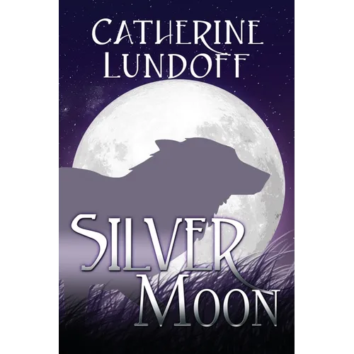 Silver Moon: A Wolves of Wolf's Point Novel - Paperback