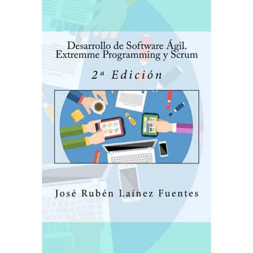 Desarrollo de Software Ágil. Extremme Programming y Scrum: 2a Edición - Paperback