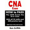 CNA Exam: How to Pass the CNA Exam the First Time with All 22 Skills and 300 Practice Tests CNA Exam Fail Proof Secrets: CNA Practice Questions and Al - Paperback
